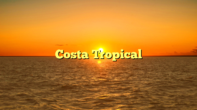 Costa Tropical